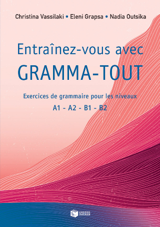 Entrainez-vous avec gramma-tout: Exercices de grammaire pour les niveaux