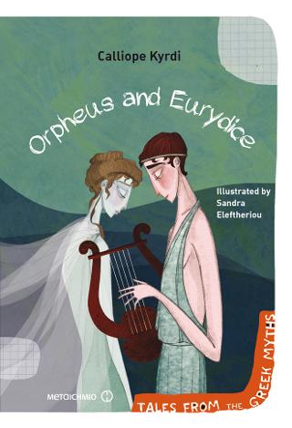 Orpheus and Eurydice: Tales from the Greek Myths