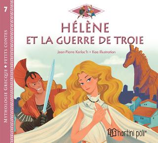 Hélène Et La Guerre De Troie: Petits Contes 7