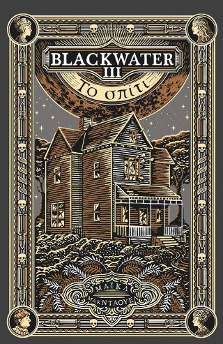 Blackwater ΙΙΙ: Το σπίτι